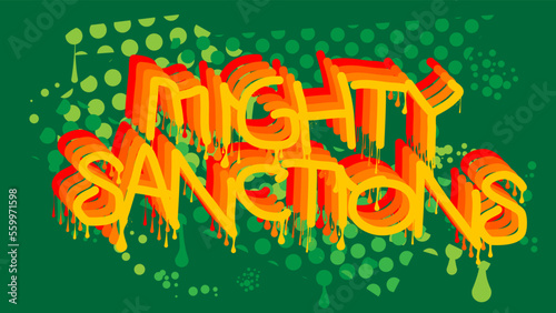 Mighty Sanctions. Graffiti tag. Abstract modern street art decoration performed in urban painting style.