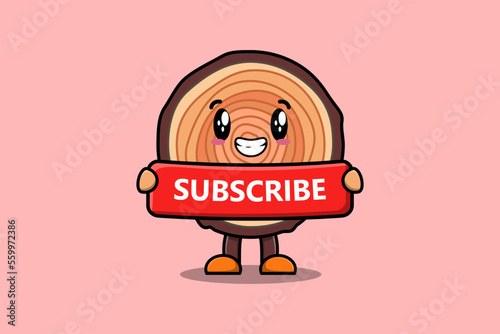 Cute cartoon Wood trunk character holding red subscribe board