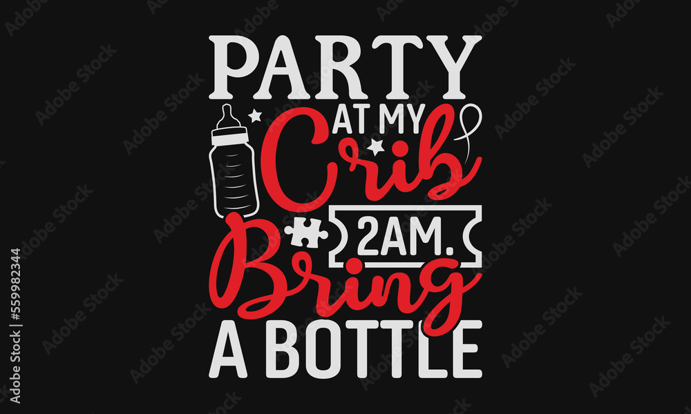 Party At My Crib 2am. Bring A Bottle Baby Svg Design, Handmade