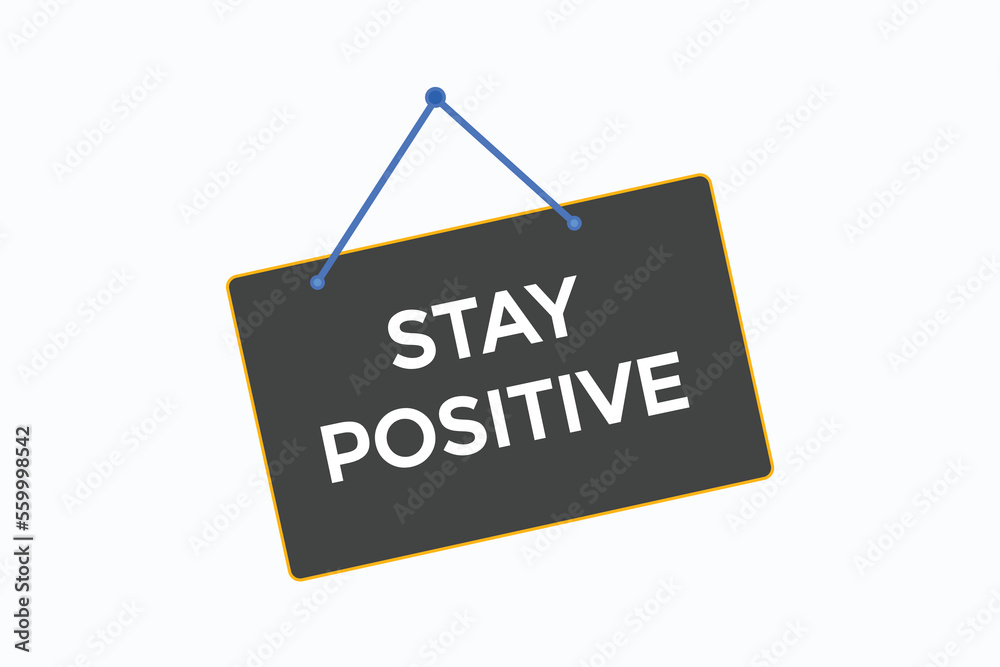 stay positive button vectors.sign label speech bubble stay positive
stay positive button vectors.sign label speech bubble stay positive