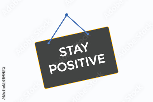 stay positive button vectors.sign label speech bubble stay positive
