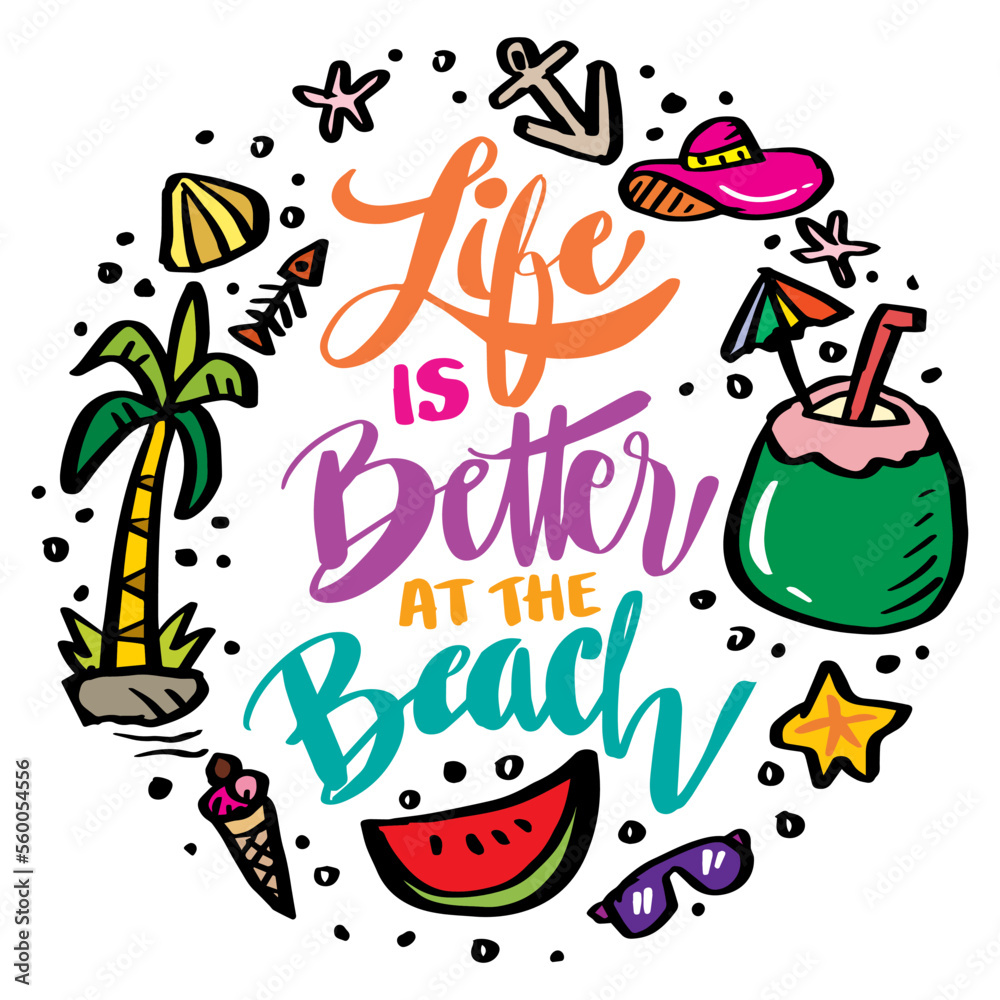 Life is better at the beach, hand lettering. Poster quotes.