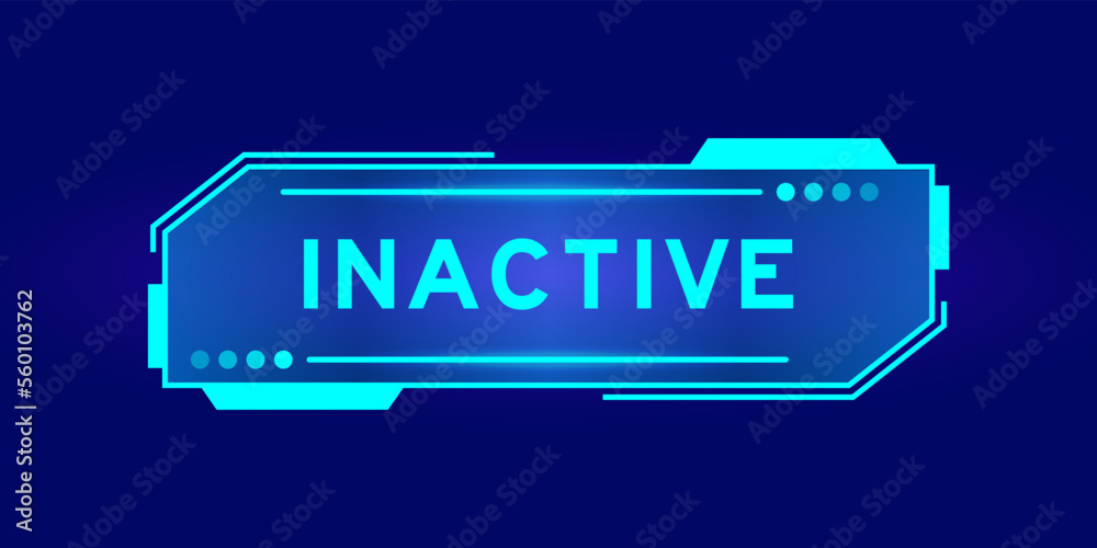 Futuristic hud banner that have word inactive on user interface screen on blue background