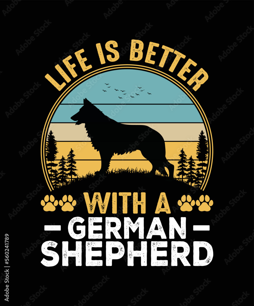 Life is better with a German shepherd dog t shirt