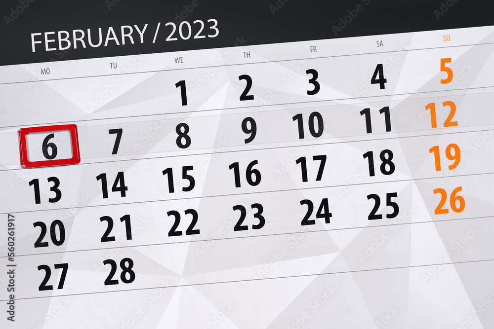 Fototapeta premium Calendar 2023, deadline, day, month, page, organizer, date, february, monday, number 6