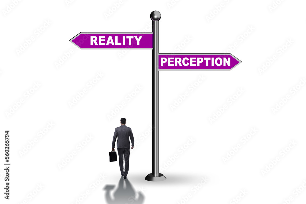 Concept of choosing perception or reality Concept of choosing perception or reality