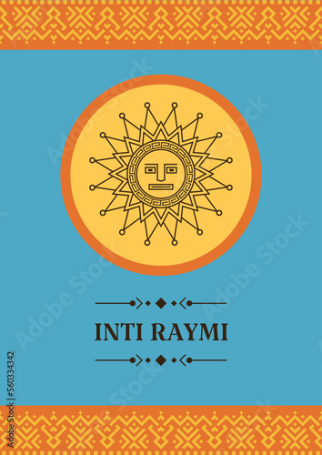 Religious festival Inca Inti Raymi. Card, invitation, poster, banner, cover with the image of the sun in a geometric style.