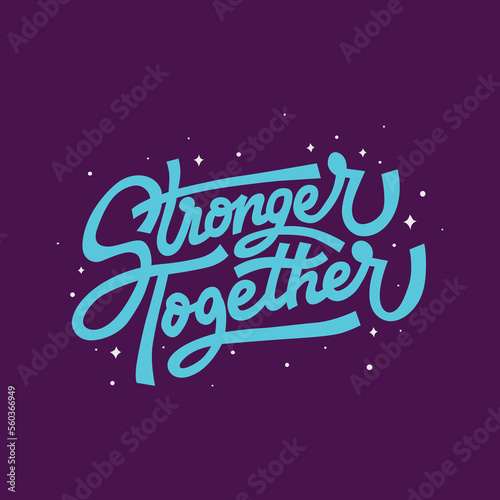 Stronger Together Lettering vector illustration.hand drawn letters isolated on purple background.decorative inscription.calligraphic font.modern typpography design for different uses