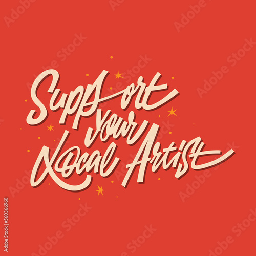 Support Your Local Artist Lettering vector illustration.hand drawn letters isolated on red background.decorative inscription.calligraphic font.modern typpography design for different uses