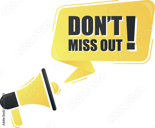 Megaphone with don't miss out text on yellow background. Megaphone banner. Web design. © vadymstock