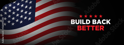 Build back better, USA Presidential Economic plan. Build back better concept illustration background. photo