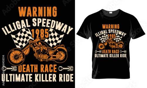 Motorcycle Typography T-shirt Vector Design. Warnig illegal speedway. motivational and inscription quotes. perfect for printing items and bags, posters, and cards. isolated on black background