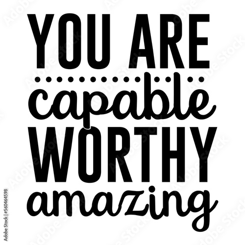 You are capable worthy amazing svg