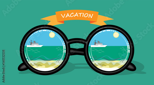 Sunglasses with a round frame that reflect the sea, the ship, the beach. At the top is a flag with the inscription - Vacation. Vector illustration