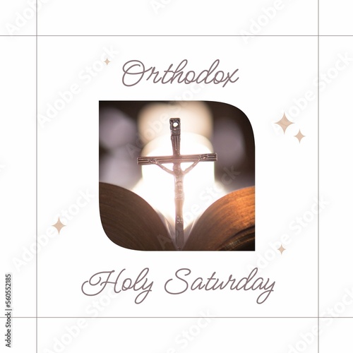 Composition of orthodox holy saturday text over bible and cross