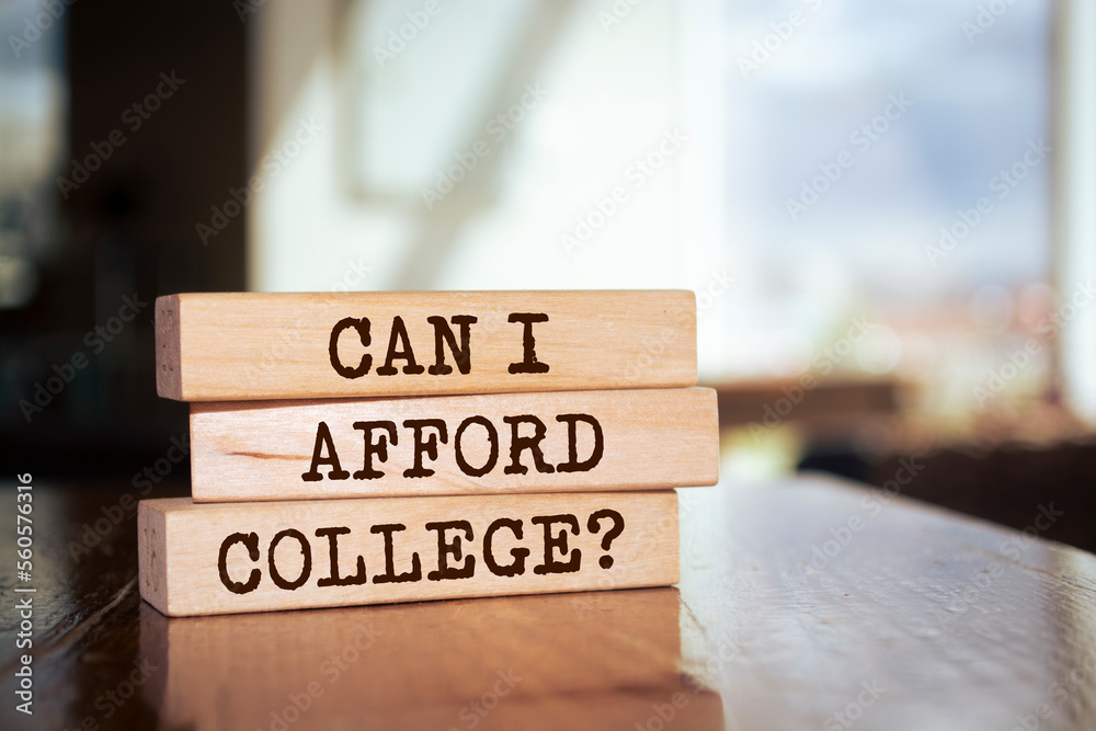 Wooden blocks with words 'Can I Afford College?'. Wooden blocks with words 'Can I Afford College?'.