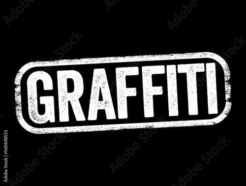 Graffiti - art that is painted on a wall or other surface, usually without permission and within public view, text stamp concept background