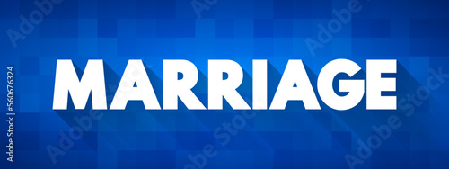 Marriage - the legally or formally recognized union of two people as partners in a personal relationship, text concept background