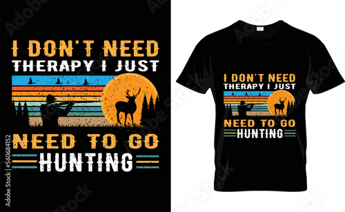 Canvas-taulu Hunting T-shirt Design Vector, typographic, I don't need therapy i just nee