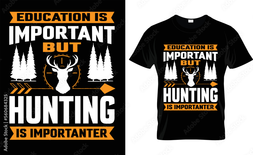 education is important but hunting is importanter,Hunting T-shirt Design Vector, typographic, vintage
education is important but hunting is importanter,Hunting T-shirt Design Vector, typographic, vintage