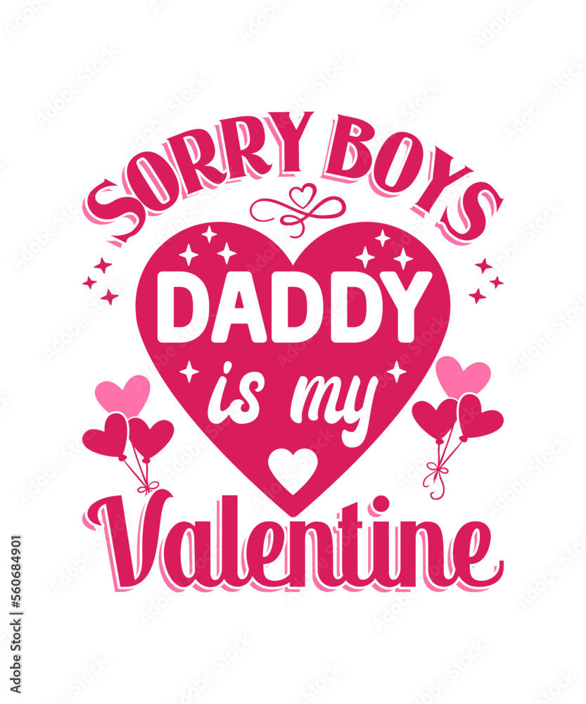 Sorry Boys Daddy Is My Valentine t-shirt design, svg