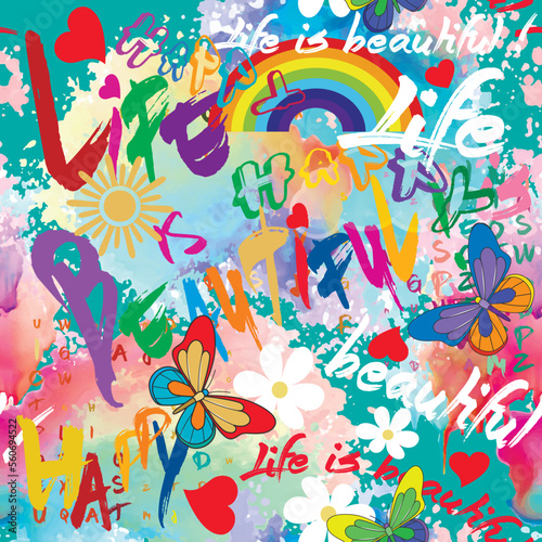 Life is beautiful. Bright seamless pattern with happy words. Watercolor cute background. Positive vector backdrop. Colorful letters, words. Cartoon rainbow, clouds, flowers, love hearts, butterflies