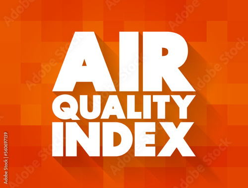 Air Quality Index - used by government agencies to communicate to the public how polluted the air, text concept for presentations and reports