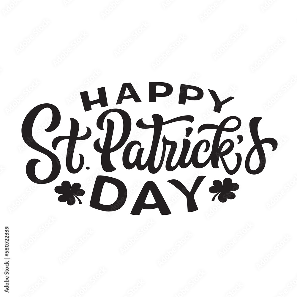 Happy St. Patrick's day. Hand lettering text isolated on white background. Vector typography for cards, t shirts, posters, banners