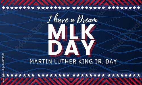 MLK Day or Martin Luther king jr. day with text i have a dream. MLK Banner of memorial day banner design
