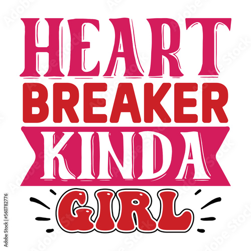 Heart Breaker Kinda Girl SVG  T shirt design Vector File  