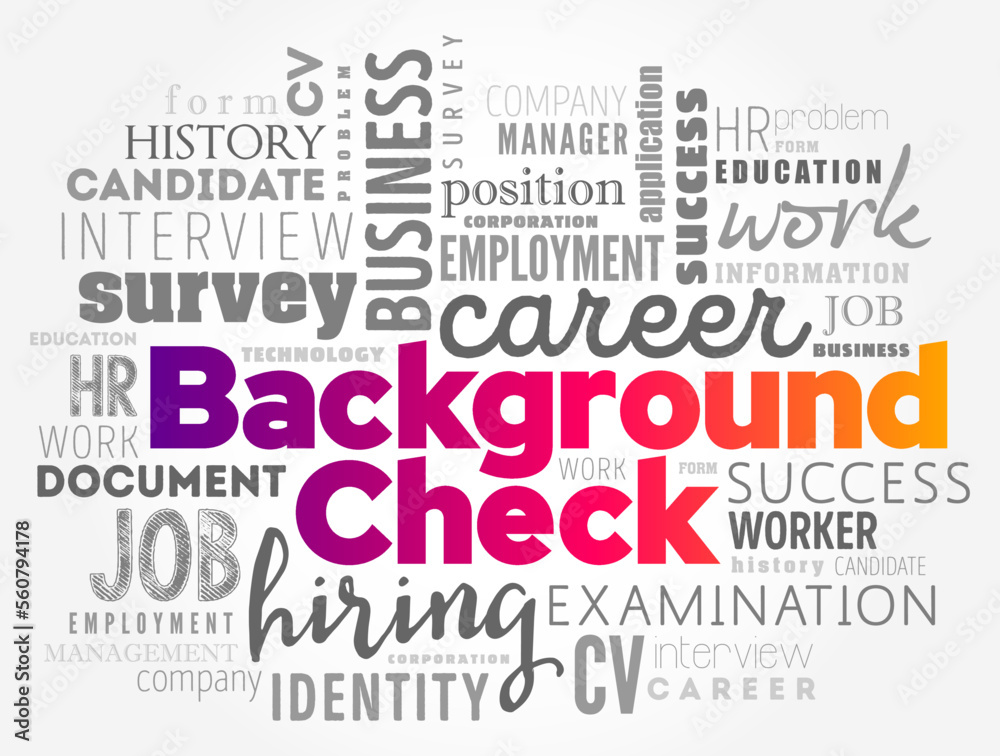 Background Check - process a person or company uses to verify that an individual is who they claim to be, word cloud concept background