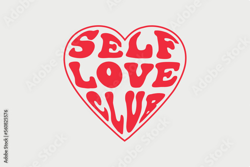 Self love club SVG Valentine's Day typography T shirt design