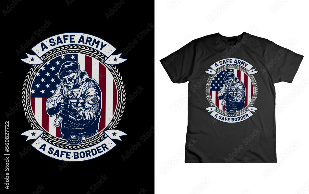 a safe army is better than a safe border t shirt design, veteran t shirt design t shirt designs