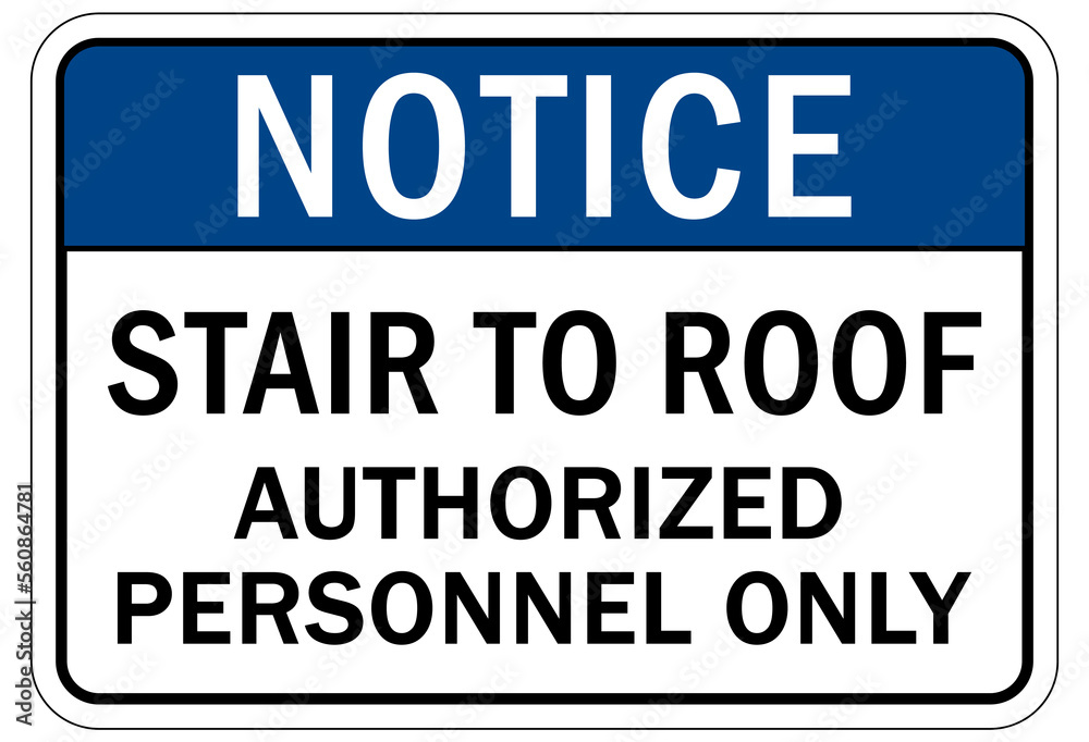 Roof access sign and labels stair to roof authorized personnel only Roof access sign and labels stair to roof authorized personnel only