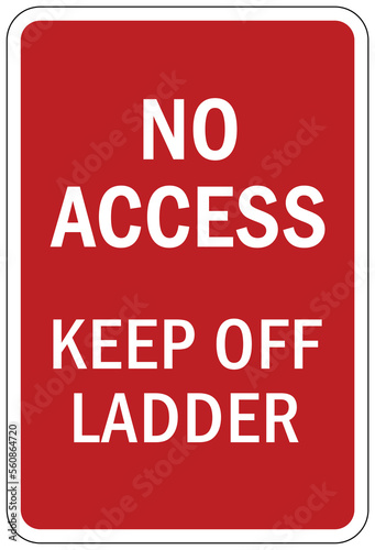 Roof access sign and labels no access keep off ladder