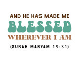 And He has made me blessed wherever I am | Surah Maryam 19:31 retro typography on white background