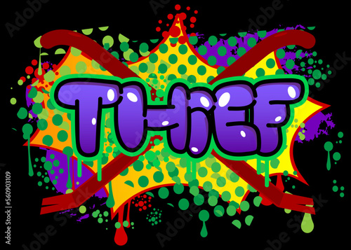 Thief. Graffiti tag. Abstract modern street art decoration performed in urban painting style.