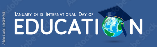 International day of Education on 24th of January greeting vector banner. Earth globe in graduation hat, mortarboard  instead of letter O as symbol of studying, knowledge, isolated at  blue background