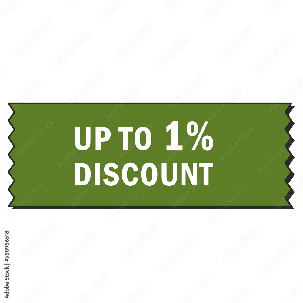 Discount up to 1 percent. Discount offer price tag.