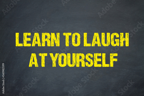 learn to laugh at yourself 