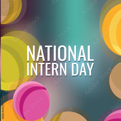  National Intern Day. Design suitable for greeting card poster and banner
