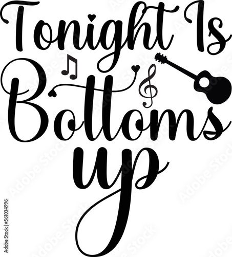 tonight is bottoms up