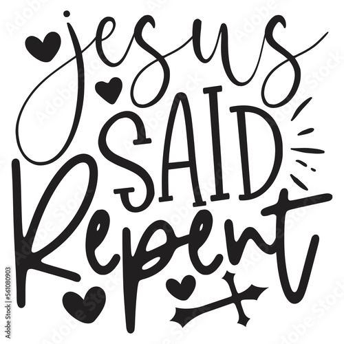 Jesus Said Repent