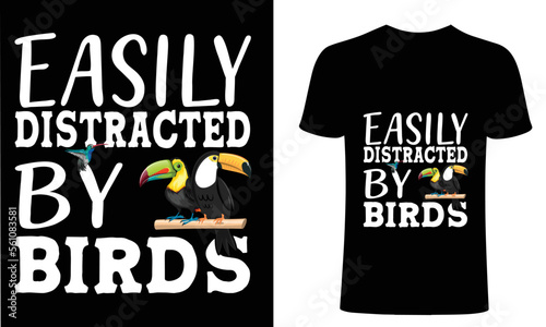 easily distracted by birds t shirt