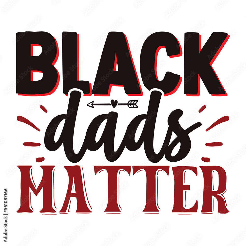 Black Dads Matter SVG  T shirt design Vector File	
