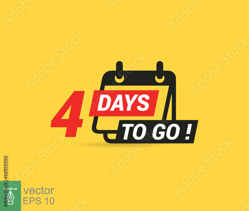 4 days to go a last countdown icon. Four days go sale price offer promo deal timer, 4 days only. Simple flat style, business concept. Vector illustration design EPS 10.