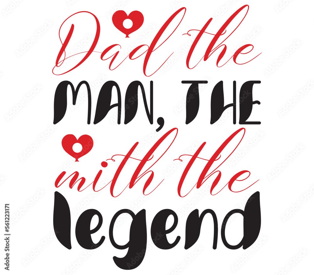 Dad the man, the mith the legend, Father's day SVG Bundle, Father's day T-Shirt Bundle, Father's day SVG, SVG Design, Father's day SVG Design Dad the man, the mith the legend, Father's day SVG Bundle, Father's day T-Shirt Bundle, Father's day SVG, SVG Design, Father's day SVG Design