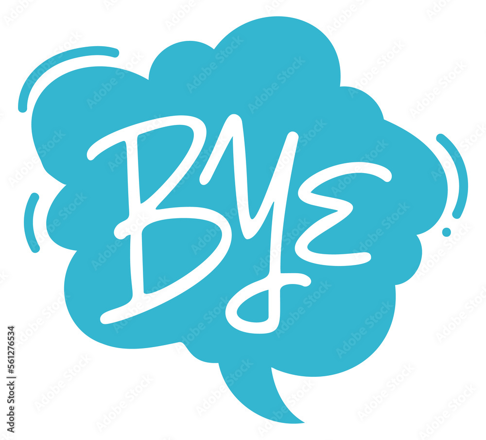 Bye chat message. Handwritten text speech bubble Bye chat message. Handwritten text speech bubble