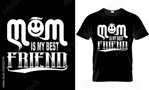 mom is my best friend unique typography t shirt design, mothers day love mom t shirt design, Mothers day t shirt vector
