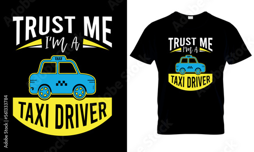 Trust me I'm a taxi driver t-shirt design